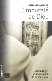 L'impureté de Dieu : souillures et scissions dans la pensée juive