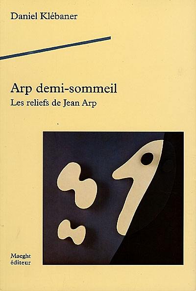 Arp demi-sommeil : les reliefs de Jean Arp