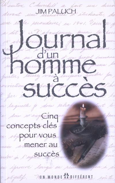 Journal d'un homme à succès : cinq concepts clés pour vous mener au succès