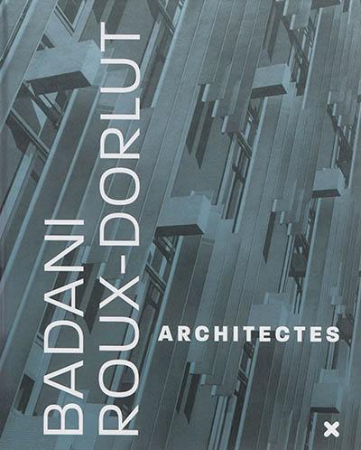 Badani et Roux-Dorlut architectes : la conquête du milieu