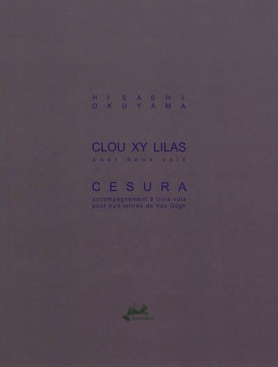 Clou Xy lilas : pour deux voix. Cesura : accompagnement à trois voix pour huit lettres de Van Gogh