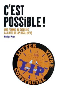 C'est possible ! : une femme au coeur de la lutte de Lip, 1973-1974