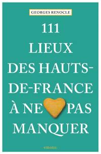 111 lieux des Hauts-de-France à ne pas manquer