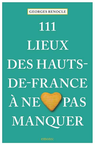 111 lieux des Hauts-de-France à ne pas manquer