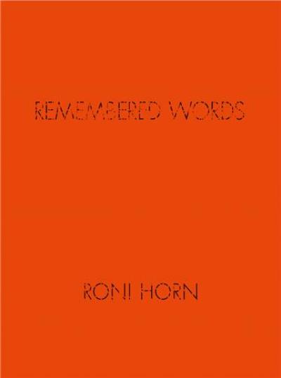 Roni Horn Remembered Words