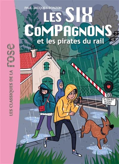 Les six compagnons. Vol. 10. Les six compagnons et les pirates du rail