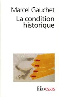 La condition historique : entretiens avec François Azouvi et Sylvain Piron