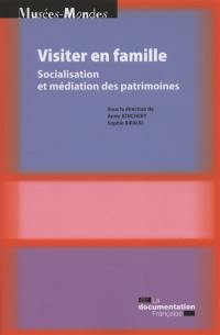 Visiter en famille : socialisation et médiation des patrimoines