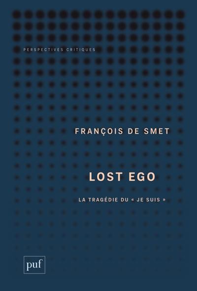 Lost ego : la tragédie du je suis