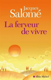 La ferveur de vivre