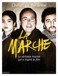 La marche : la véritable histoire qui a inspiré le film