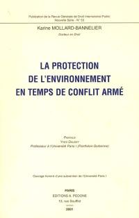 La protection de l'environnement en temps de conflit armé