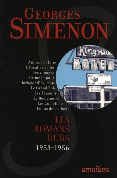 Les romans durs. Vol. 9. 1953-1956