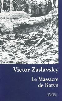 Le massacre de Katyn : crime et mensonge