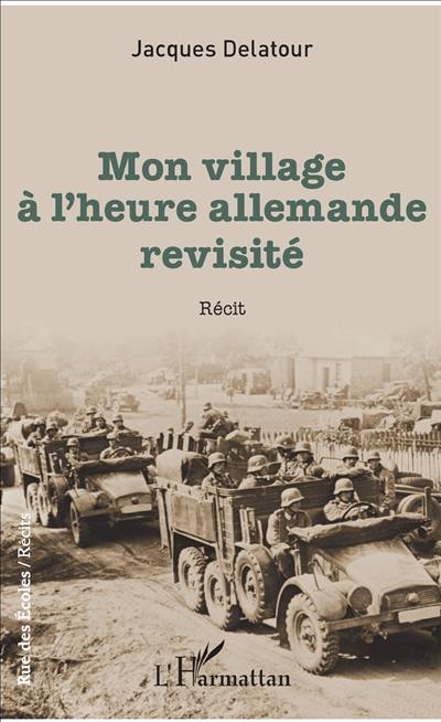 Mon village à l'heure allemande revisité