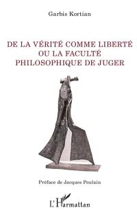 De la vérité comme liberté ou La faculté philosophique de juger