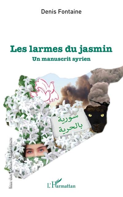 Les larmes du jasmin : un manuscrit syrien