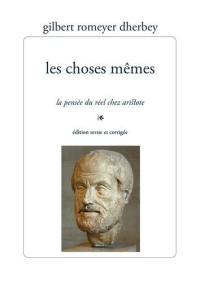 Les choses mêmes, la pensée du réel chez Aristote