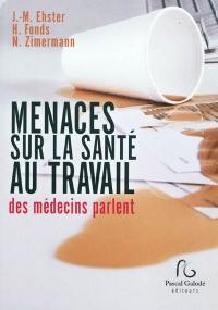 Menaces sur la santé au travail : des médecins parlent