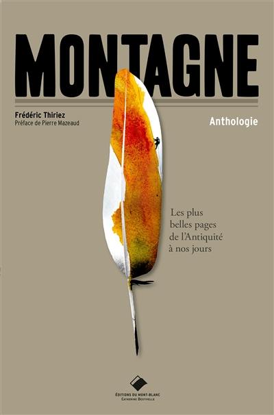 Montagne : les plus belles pages de l'Antiquité à nos jours : anthologie