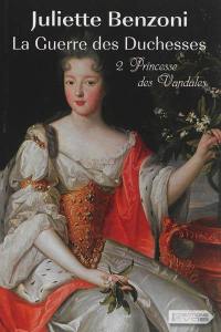 La guerre des duchesses. Vol. 2. Princesse des Vandales