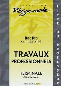 Travaux professionnels, terminale : Bac pro comptabilité, livre du professeur