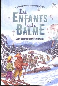 Les enfants de la Balme. Vol. 5. Au coeur du maquis