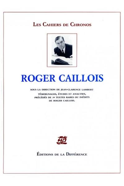 Roger Caillois : témoignages, études et analyses