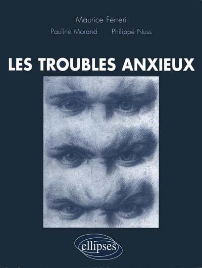 Les troubles anxieux