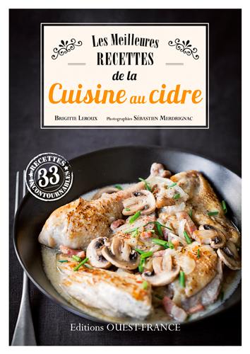 Les meilleures recettes de la cuisine au cidre : 33 recettes incontournables