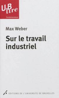 Sur le travail industriel