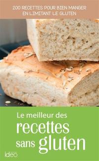 Le meilleur des recettes sans gluten : 200 recettes pour bien manger en limitant le gluten