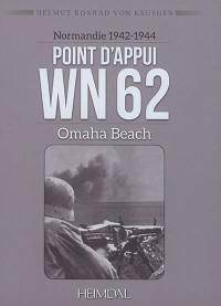 Normandie 1942-1944 : point d'appui WN 62 : Omaha Beach