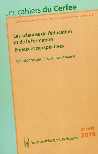 Cahiers du CERFEE (Les), n° 27-28. Les sciences de l'éducation et de la formation : enjeux et perspectives