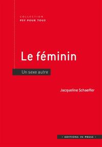 Le féminin : un sexe autre