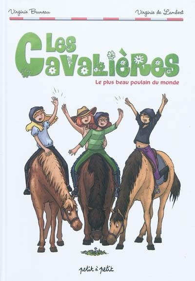 Les cavalières. Vol. 1. Le plus beau poulain du monde