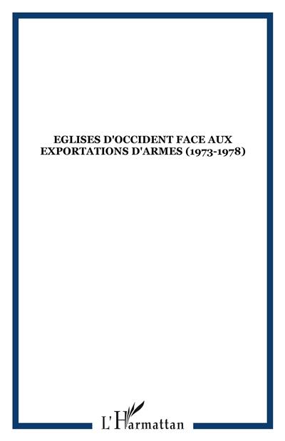 Des Eglises d'Occident face aux exportations d'armes (1973-1978)