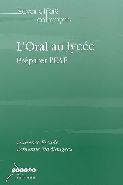 L'oral au lycée : préparer l'EAF