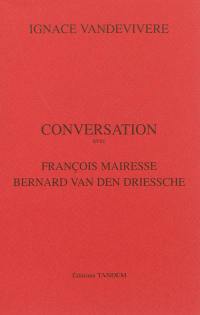 Conversation avec François Mairesse, Bernard Van den Driessche