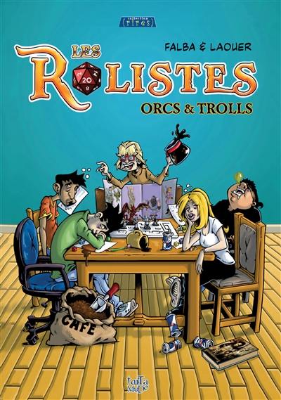 Les rôlistes. Orcs & trolls