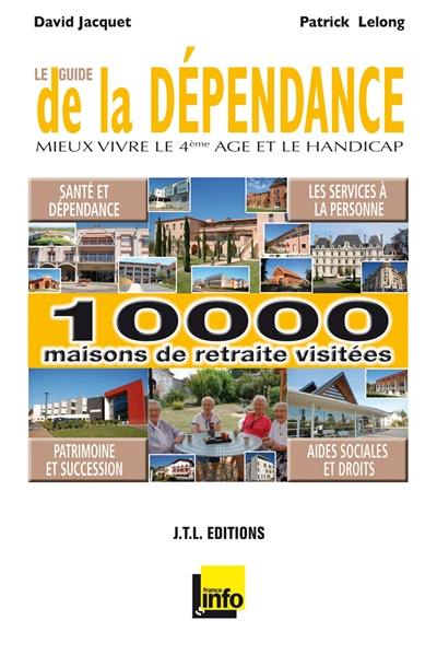 Le guide de la dépendance 2012 : mieux vivre le 4e âge et le handicap