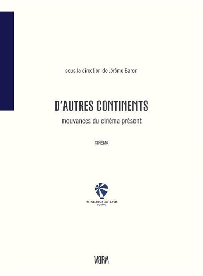 D'autres continents : mouvances du cinéma présent