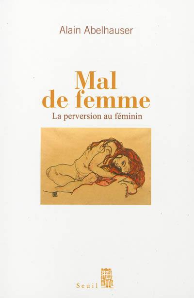 Mal de femme : la perversion au féminin