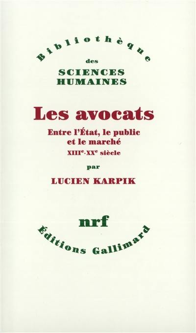 Les avocats entre l'Etat, le public et le marché : XIIIe-XXe siècle