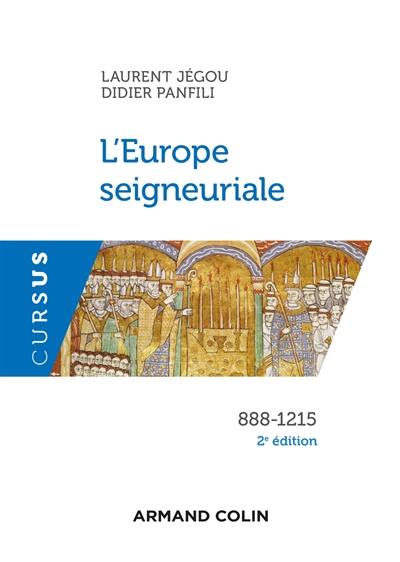 L'Europe seigneuriale : 888-1215