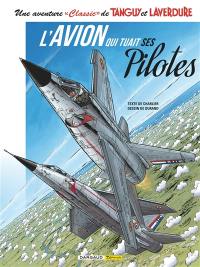 Une aventure classic de Tanguy et Laverdure. Vol. 2. L'avion qui tuait ses pilotes