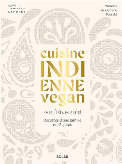 Cuisine indienne vegan : recettes végétales d'une famille du Gujarat