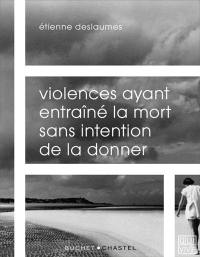 Violences ayant entraîné la mort sans intention de la donner