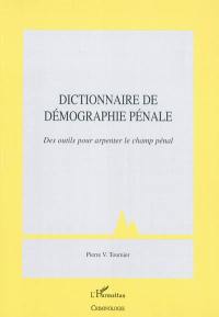 Dictionnaire de démographie pénale : des outils pour arpenter le champ pénal