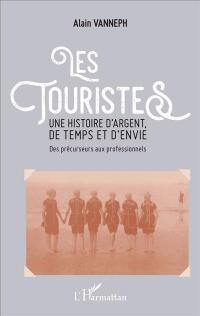 Les touristes : une histoire d'argent, de temps et d'envie : des précurseurs aux professionnels